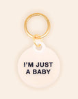 Freshwater Curated Goods™ - I'm Just A Baby Pet Tag