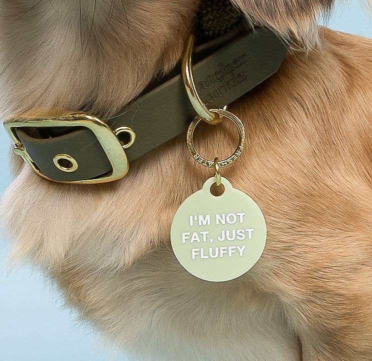 Freshwater Curated Goods™ - Not Fat, Just Fluffy Pet Tag