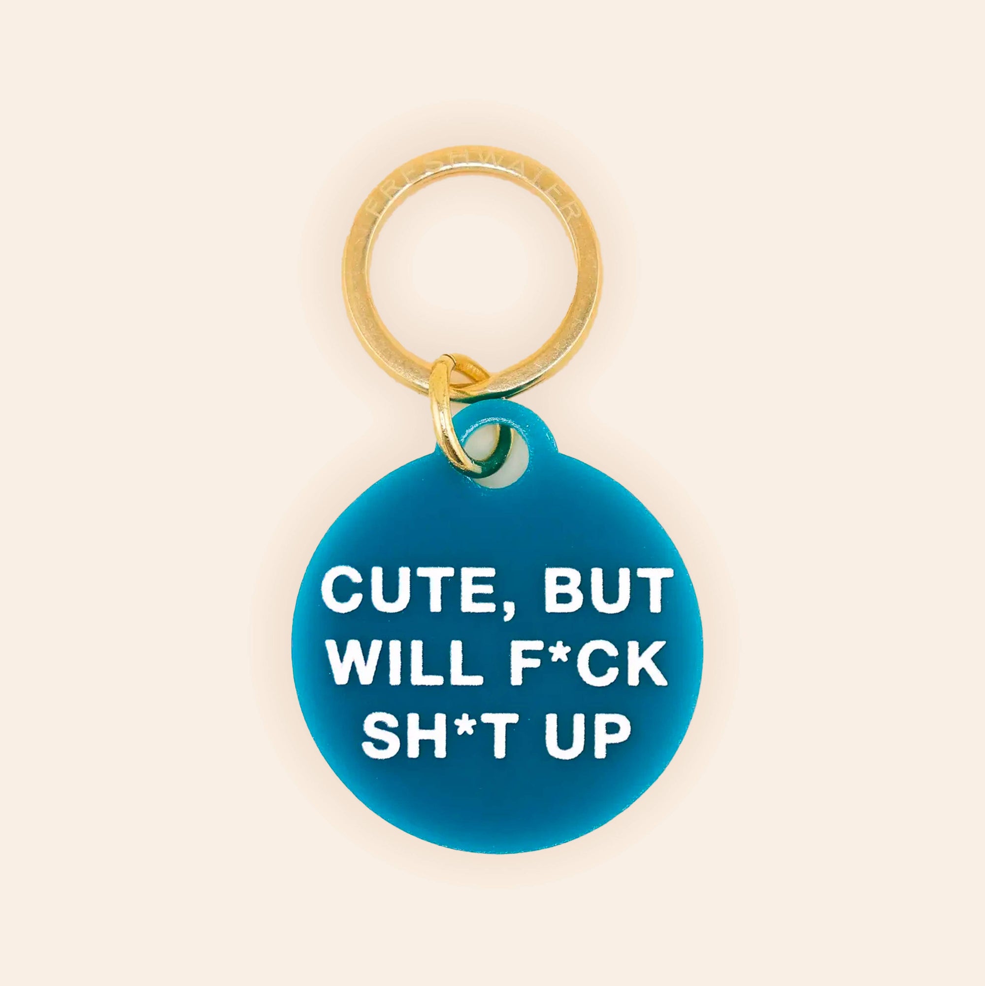 Freshwater Curated Goods™ - Cute But Will F*ck Sh*t Up Pet Tag