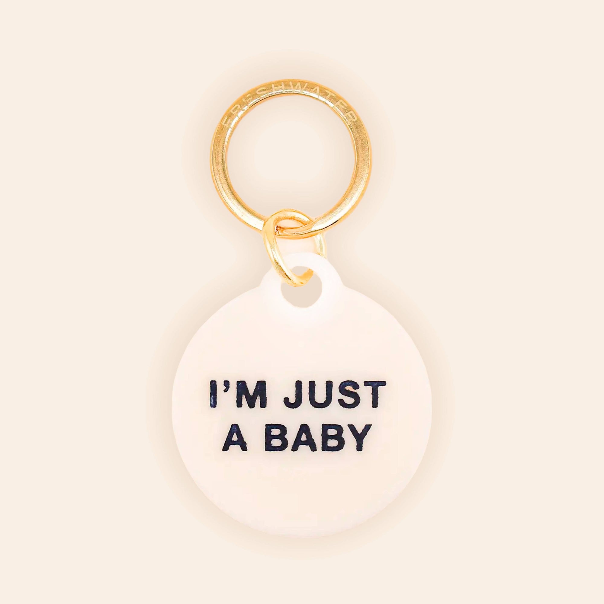 Freshwater Curated Goods™ - I'm Just A Baby Pet Tag