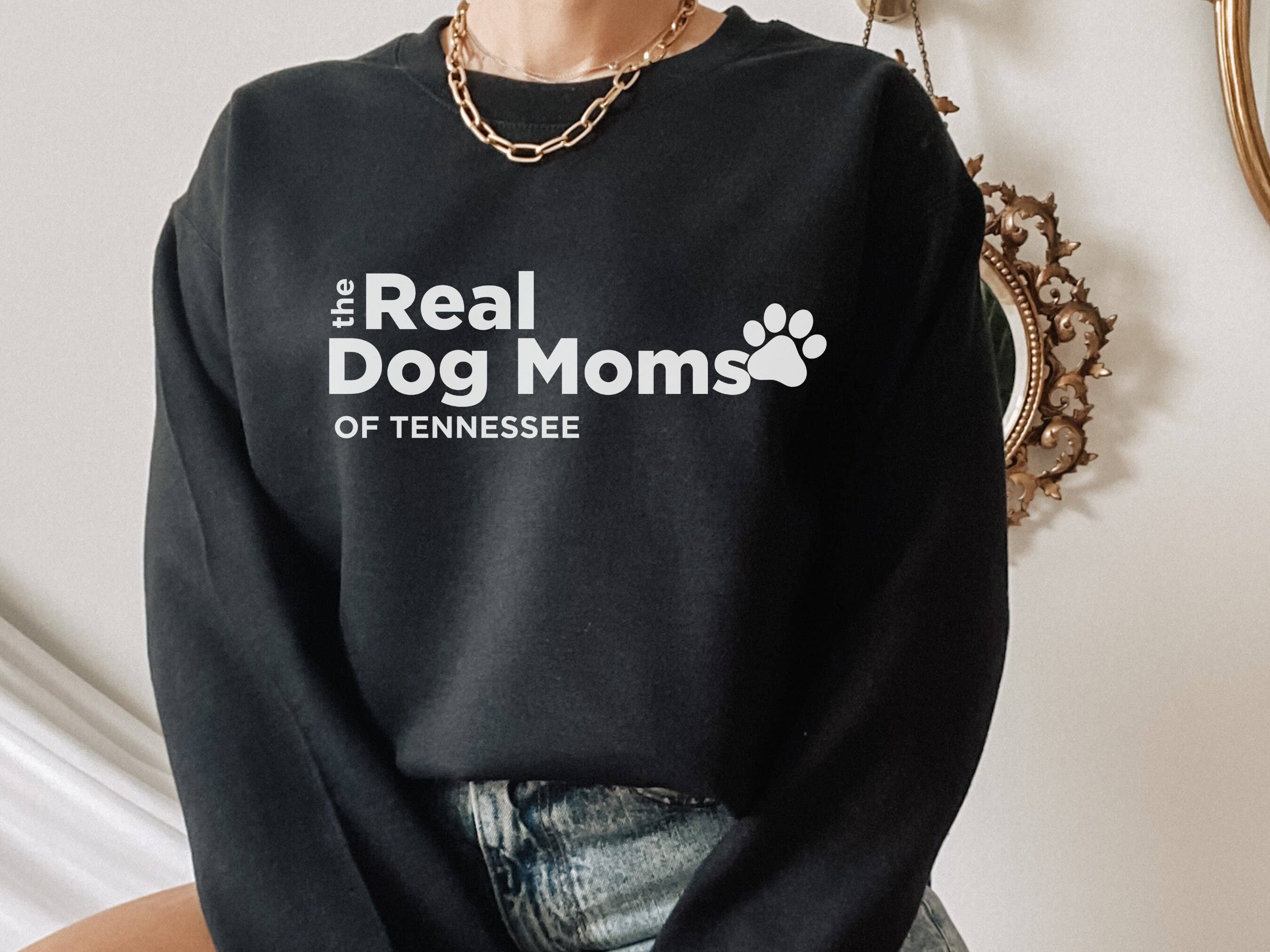Dog Mom Apparel - The Real Dog Moms Of Tennessee Sweatshirt